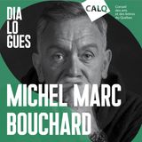 Michel Marc Bouchard : la parole de l’intime