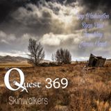 The Quest 369. Skinwalkers