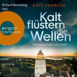 [German] - Kalt flüstern die Wellen - Ben Kitto ermittelt auf den Scilly-Inseln, Band 3 (Ungekürzte Lesung) by Kate Penrose