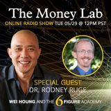 Episode #65 - The "Build It And They Will Come LIE" Money Story with guest Dr. Rodney Ruge