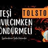 Ateşi Kıvılcımken Söndürmeli  Tolstoy   Sesli Hikaye