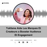 Tokfame Aide Les Marques Et Createurs a Booster Audience Et Engagement