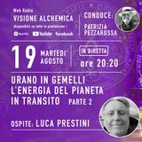 ASTROLOGIA ESOTERICA: URANO IN GEMELLI, L'ENERGIA DEL PIANETA IN TRANSITO 2° p. con Luca Prestini