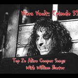 Viera Vault Episode 59:  Top 20 Alice Cooper Songs With William Barter