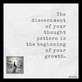 The discernment of your thought pattern is the beginning of your growth.mp3