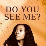 DO YOU SEE ME_