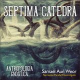 SÉPTIMA CÁTEDRA - Antropologia Gnostica - Samael Aun Weor - Audiolibro capitulo 13