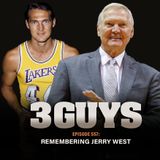 3 Guys Before The Game - Remembering Jerry West (Episode 557)