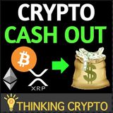 My CRYPTO Cash Out Plan Plus Taking & Interest Earning - Bitcoin, XRP, Ethereum