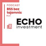 #122 Ciekawe Firmy - Echo Investment