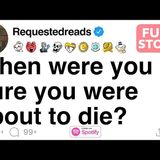 [FULL STORY] When were you sure you were about to die