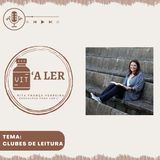 Episódio 11 - Tema: Clubes de leitura