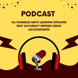 Ali Khawaja Mays Landing Explains Why Accuracy Defines Great Accountants