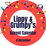Lippy and Grumpy Advent Calendar 2022 Door 8