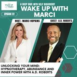 Unlocking Your Mind: Hypnotherapy, Abundance & Inner Power with A.D. Roberts