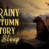 A Rainy Autumn Story for Sleep🐶 A Serene Autumn Hike in Oregon _ Storytelling and RAIN