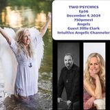 Two Psychics Ep36 Angels & Guest Jillie Clark Angelic Channeler