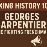 Boxing History 101: The Life of Georges Carpentier: The Fighting Frenchman