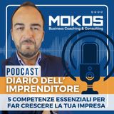 Diario dell'Imprenditore Ep.30 - 5 Competenze Essenziali per Far Crescere la Tua Impresa