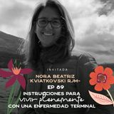 EP089 Vivir plenamente con una enfermedad terminal - Nora Beatriz kviatkovski RJM - María José Ramírez Botero