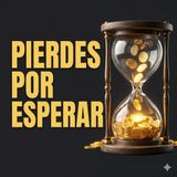 La mentira de "empezaré a invertir cuando gane más". PEC #96