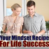 Mindset: Your Recipe for Building Success Habits That Work