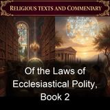 Of the Laws of Ecclesiastical Polity Book 2 - Richard Hooker