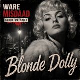 Koude Kwesties: Blonde Dolly