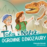 Tola i Nelek - Ogromne dinozaury