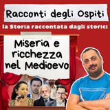 #15 Miseria e ricchezza nel Medioevo (con Beatrice Del Bo)