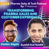 Ep.16: Transforming Pharma Sales and Customer Experience