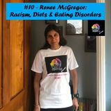 #10 - Renee McGregor: Racism, Diets & Eating Disorders
