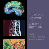 Neurologic Outcomes of Surgery and Anesthesia