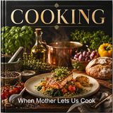 When Mother Lets Us Cook - Constance Johnson