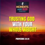 Trusting With Your Whole Weight