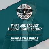 ITB: What Are The Eagles' Biggest Draft Needs?