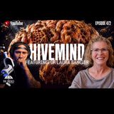 Hivemind! Ft. Dr Laura Sanger & Trebles Garcia