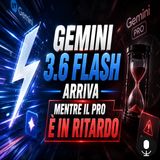 Google lancia Gemini 3.6 Flash, il Pro resta in attesa