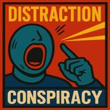 Distraction and Denial_ Conspiracy