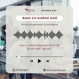 Episode#29:Visa L‑1 đang tăng mạnh khi H‑1B bị siết chặt - tại sao?