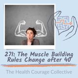 271: The Muscle Building Rules Change After 40