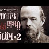 ÖTEKİ  Bölüm -2- Fyodor DOSTOYEVSKİ sesli kitap Akın ALTAN