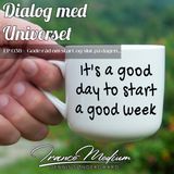 Dialog med Universet EP038 - Gode råd om start og slut på dagen...