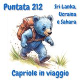 Puntata 212 - Capriole in viaggio - Sri Lanka, Ucraina, Sahara
