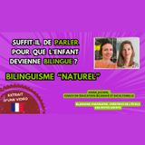 🌍 🇫🇷  BILINGUISME NATUREL - il suffit de PARLER pour que l'enfant devienne BILINGUE #bilingue