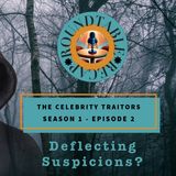 Celebrity Traitors S. 1 E. 2 - Deflecting Suspicions?!