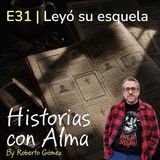 E31: Leyó su esquela