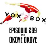 Episodio 289 (8x29) - Okoye Okoye