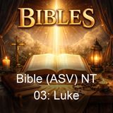 Bible ASV NT 03 Luke - American Standard Version