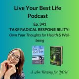 Take Radical Responsibility: Own Your Thoughts